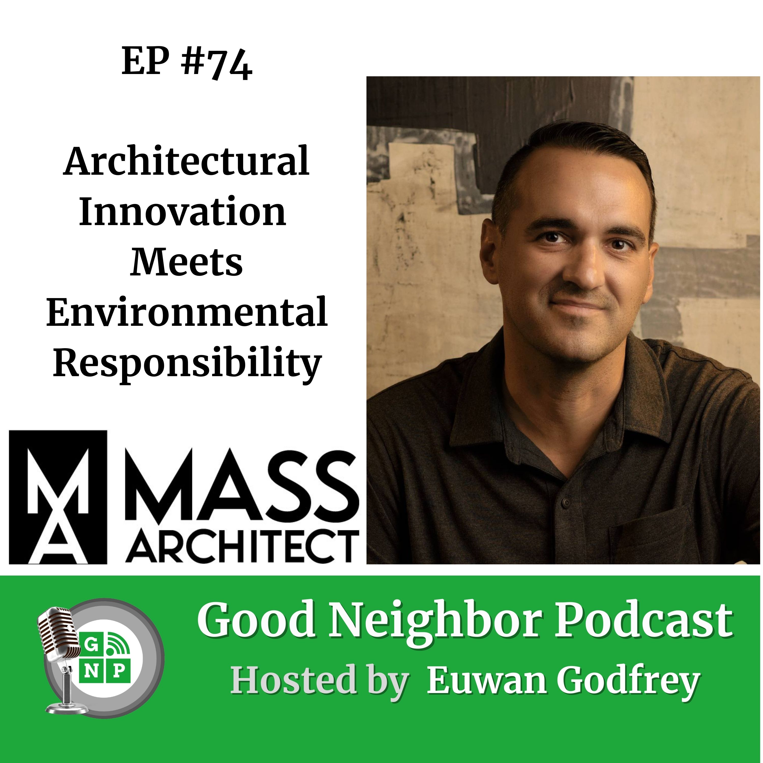 EP #74 - Architectural Innovation Meets Environmental Responsibility