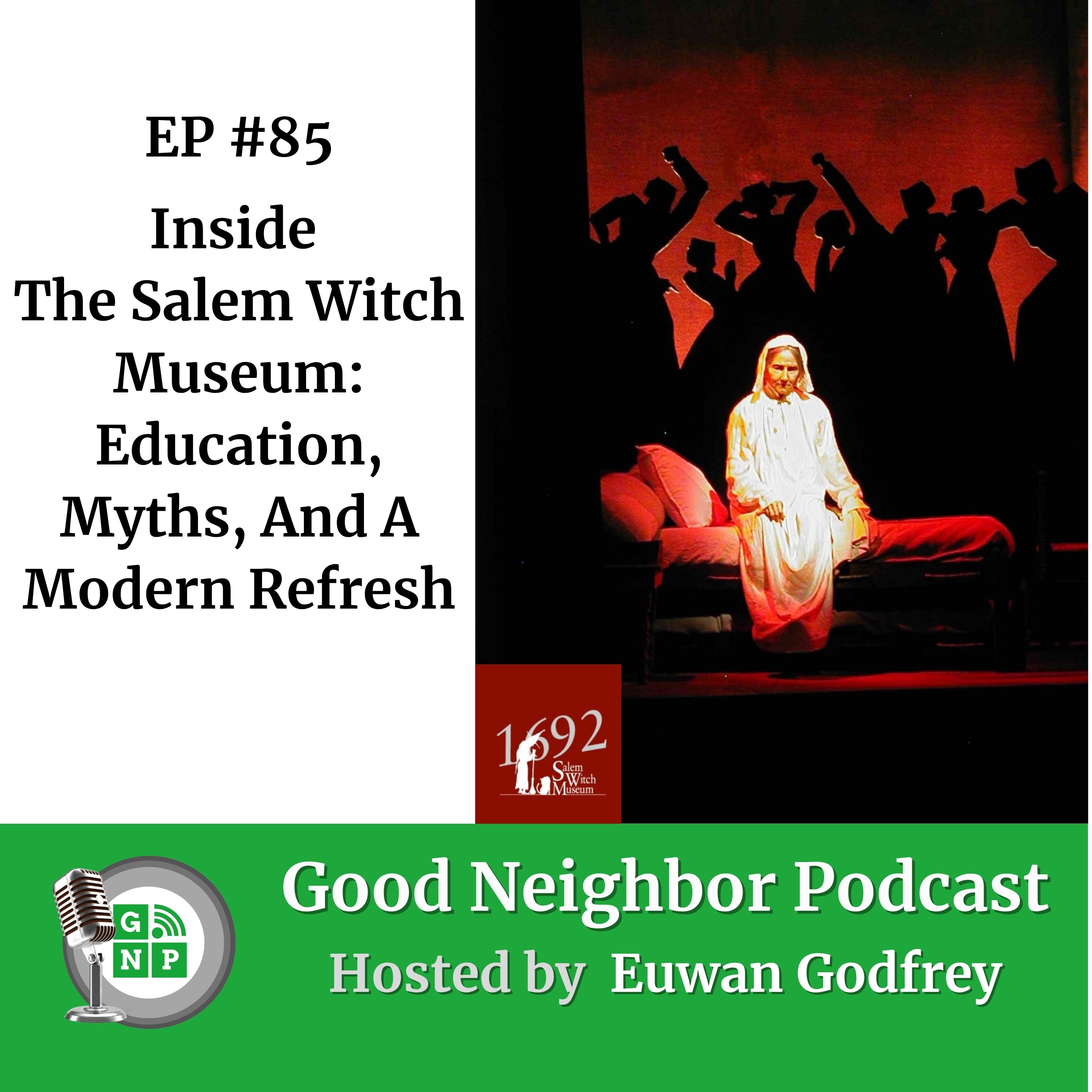 EP #85 - Inside The Salem Witch Museum: Education, Myths, And A Modern Refresh