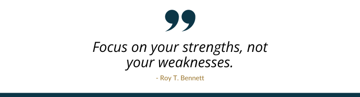 Focus On Your Strengths