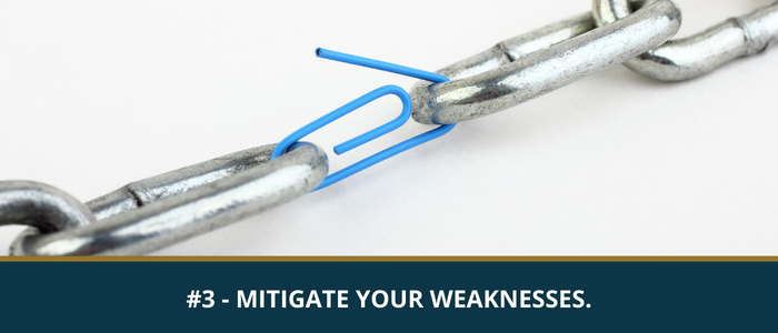 Mitigate Your Weaknesses