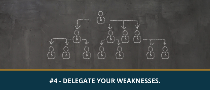 Delegate Your Weaknesses