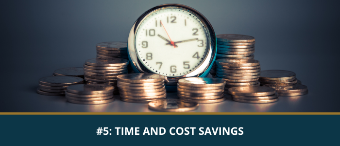 Time and Cost Savings