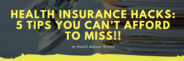 Health Advisor Ashley Health Insurance Tips you cant afford to miss Health Advisor Ashley Health Insurance Tips you cant afford to miss