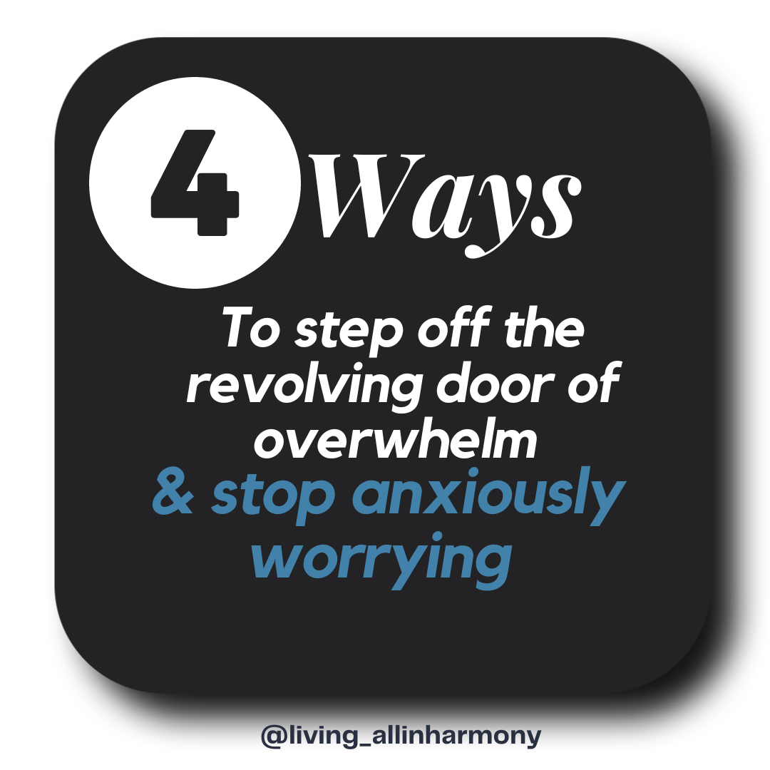4 ways to get off the revolving stress door & stop anxiously worrying