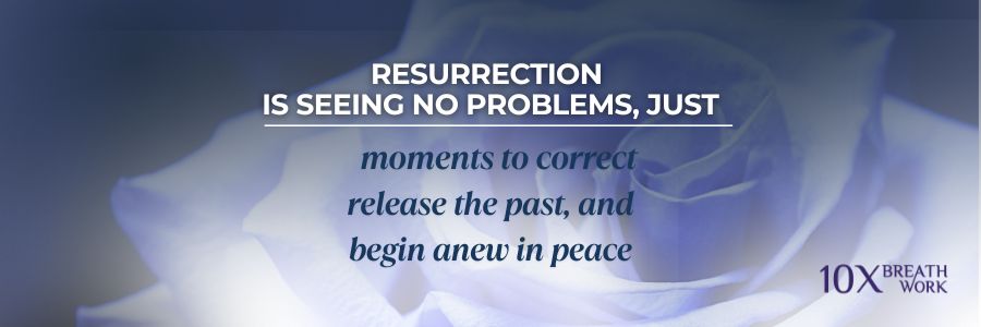 10xbreathwork- Resurrection is seeing no problems 10xbreathwork- Resurrection is seeing no problems