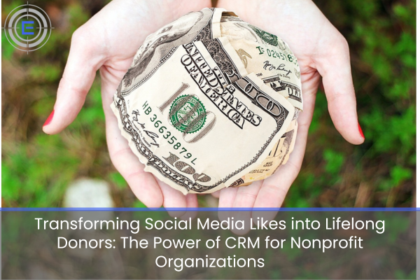 How Nonprofits can use CRM to convert social media likes into donors