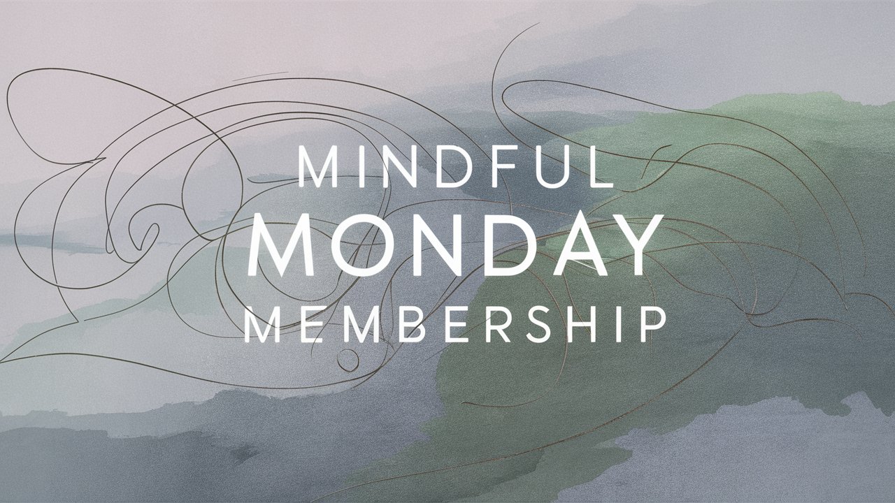 Mindful Monday Membership