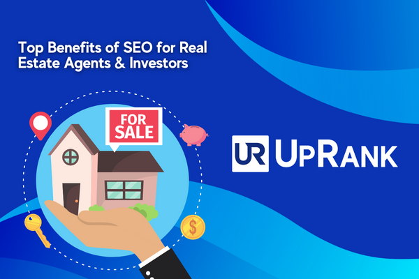 The Top Benefits of Search Engine Optimization (SEO) for Real Estate Agents and Investors
