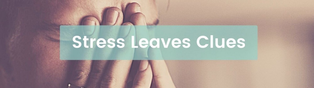 stress leaves clues
