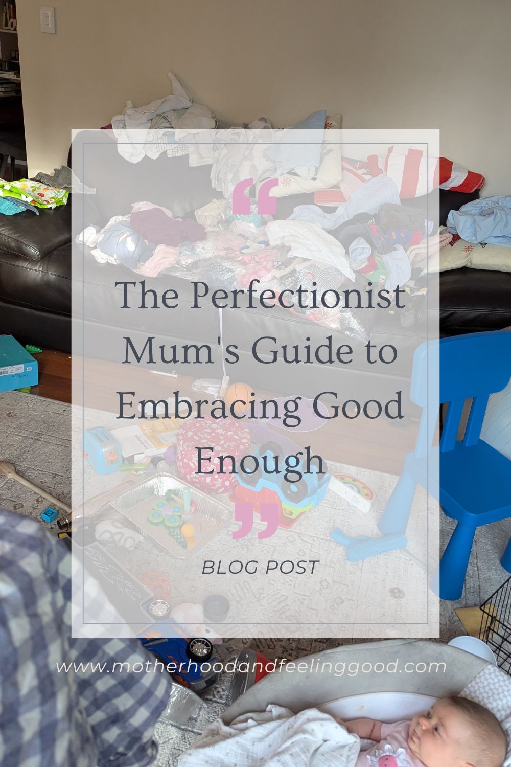 The Perfectionist Mum's Guide to Embracing Good Enough