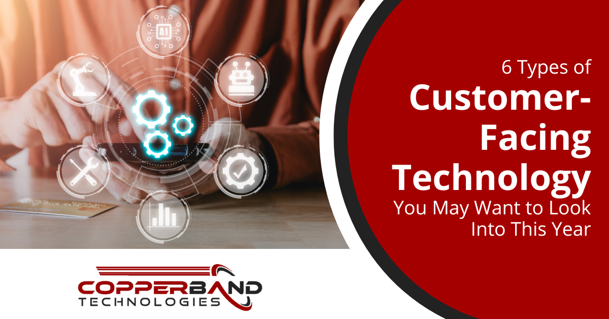 6 Types of Customer-Facing Technology You May Want to Look Into This Year