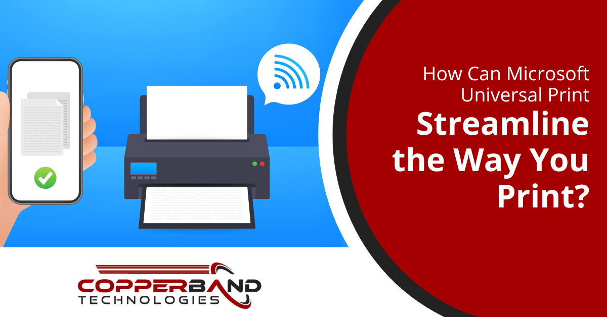 How Can Microsoft Universal Print Streamline the Way You Print?
