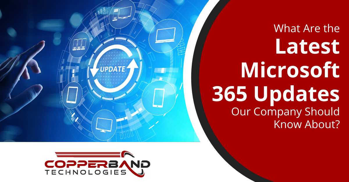 What Are the Latest Microsoft 365 Updates Our Company Should Know About?
