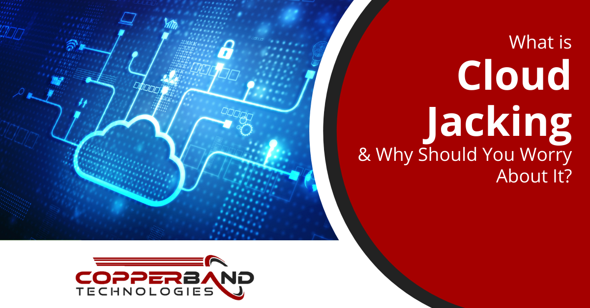 What is Cloud Jacking & Why Should You Worry About It?