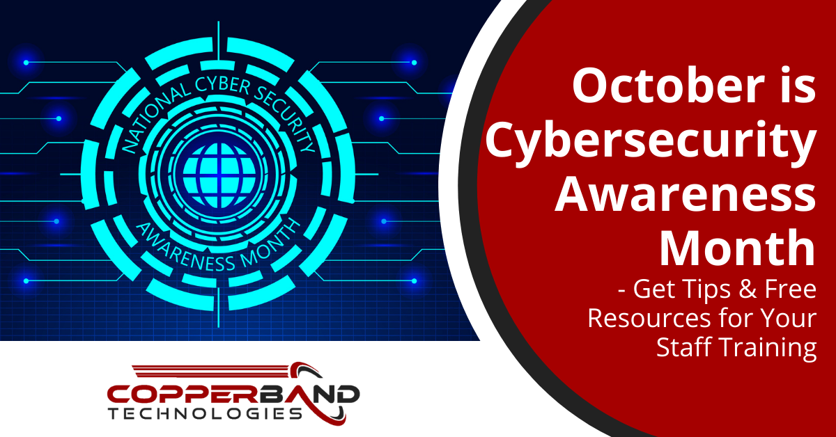 October is Cybersecurity Awareness Month - Get Tips & Free Resources for Your Staff Training