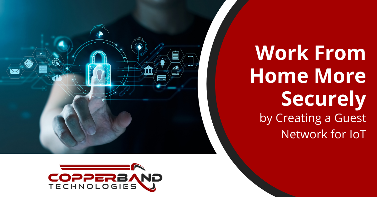 Work From Home More Securely by Creating a Guest Network for IoT