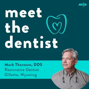 Meet The Dentist Podcast with Dr. Mark Thoreson