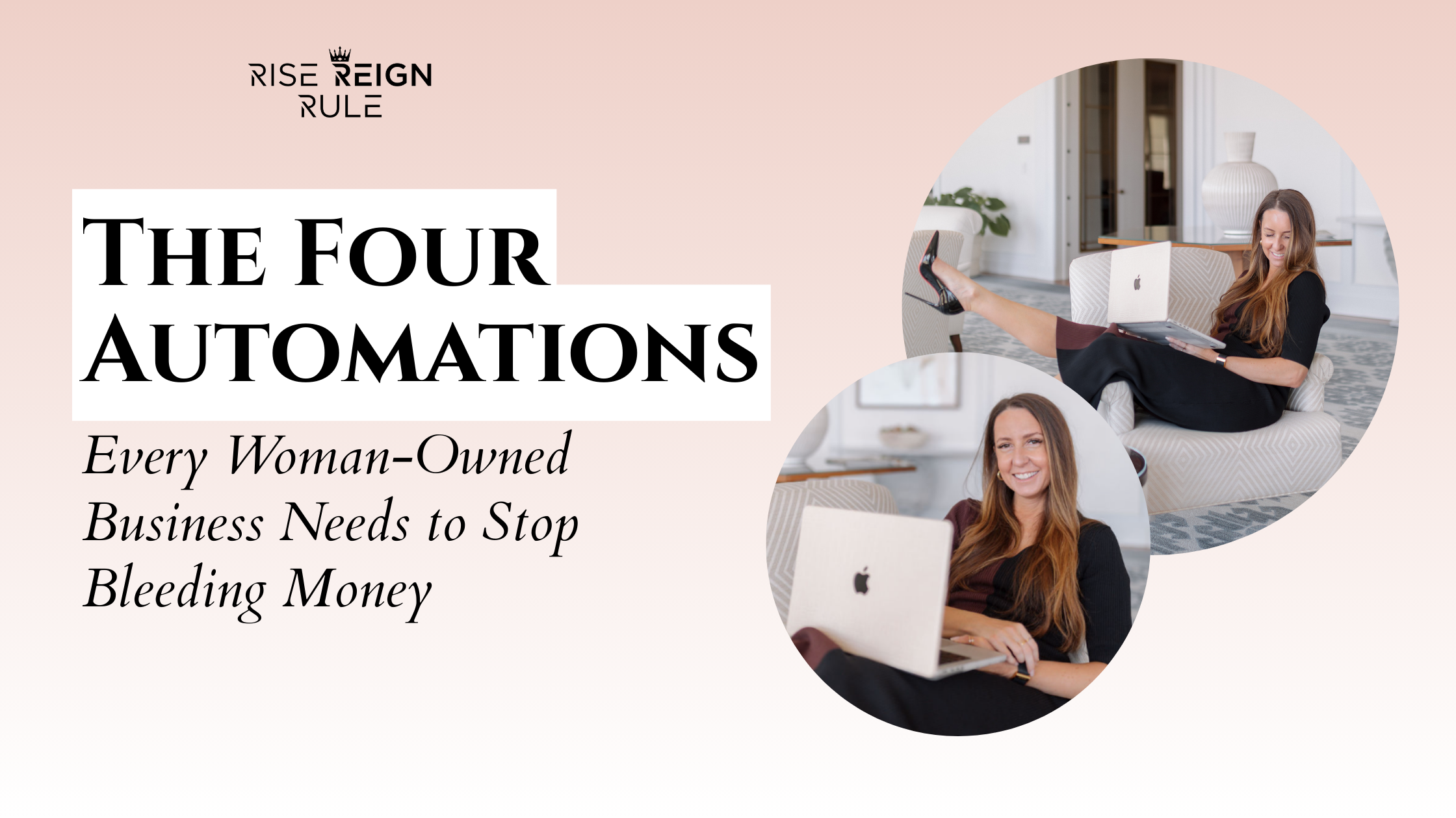 The Four Automations Every Woman-Owned Business Needs to Stop Bleeding Money