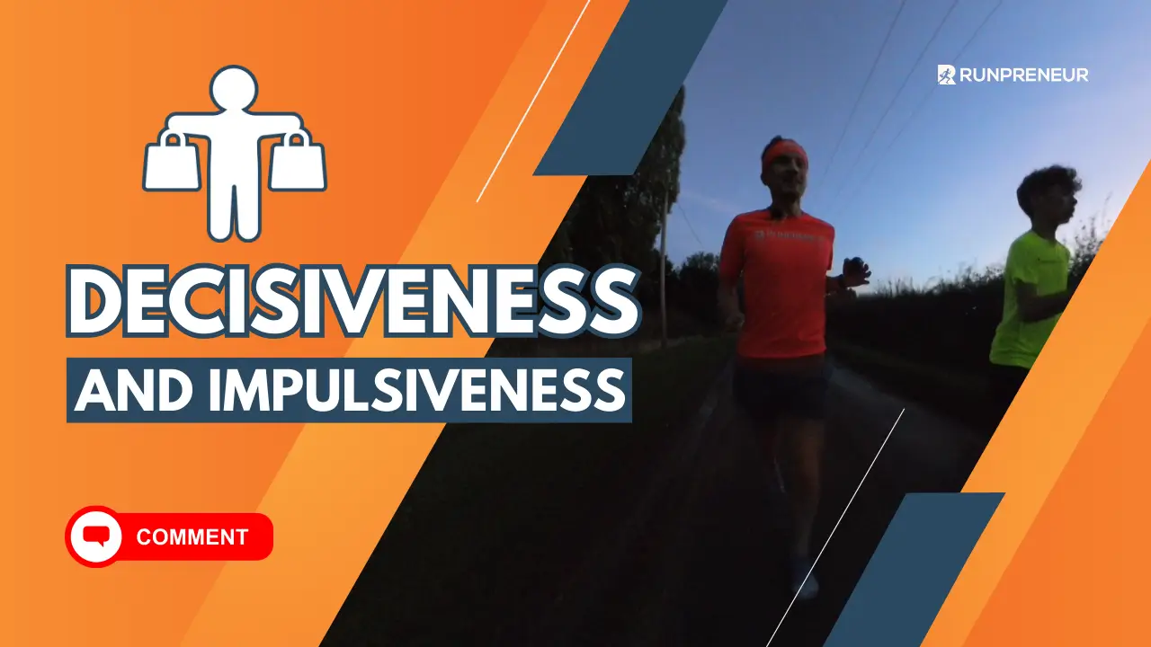 The Correlation Between Decisiveness and Impulsiveness: A Personal Journey