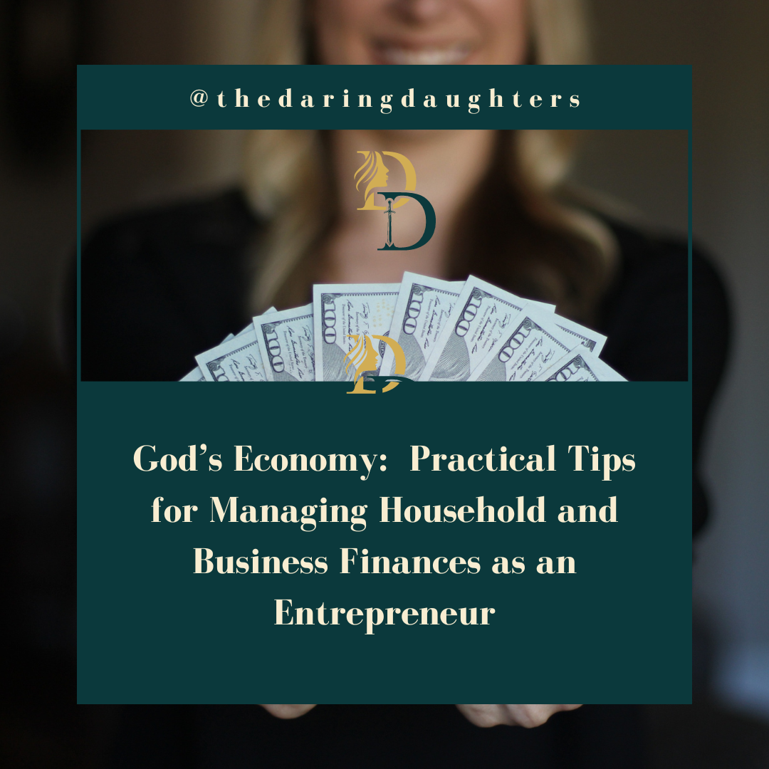 God’s Economy:  Practical Tips for Managing Household and Business Finances as an Entrepreneur