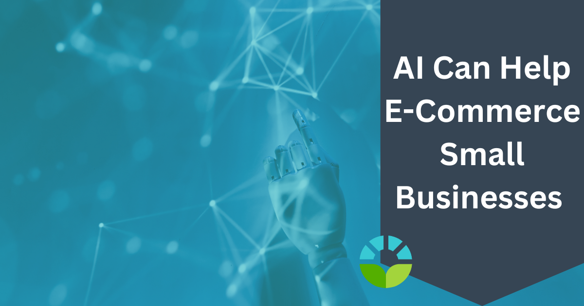 How AI Can Help E-Commerce Small Businesses Going Forward