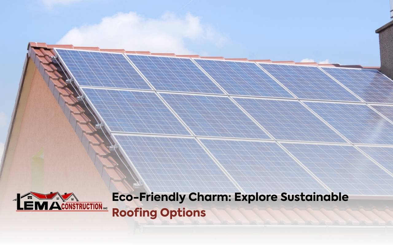 Eco-Friendly Charm: Explore Sustainable Roofing Options