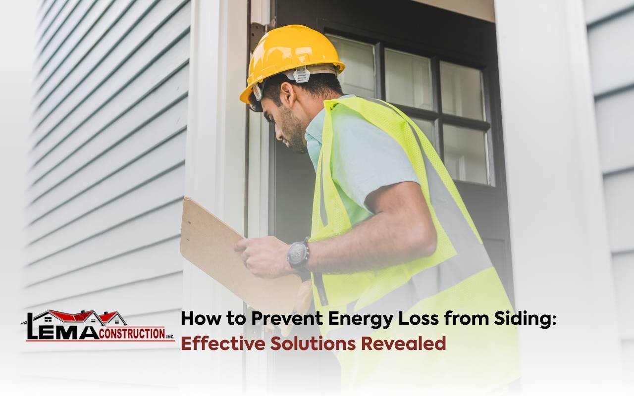 How to Prevent Energy Loss from Siding: Effective Solutions Revealed