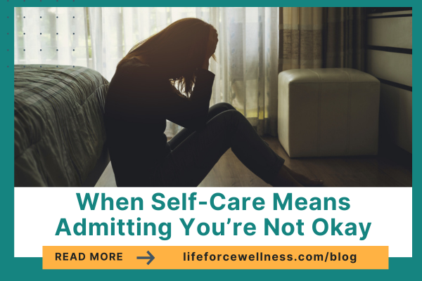 When Self-Care Means Admitting You’re Not Okay