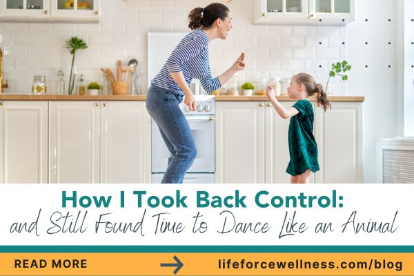 How I Took Back Control: and Still Found Time to Dance Like an Animal