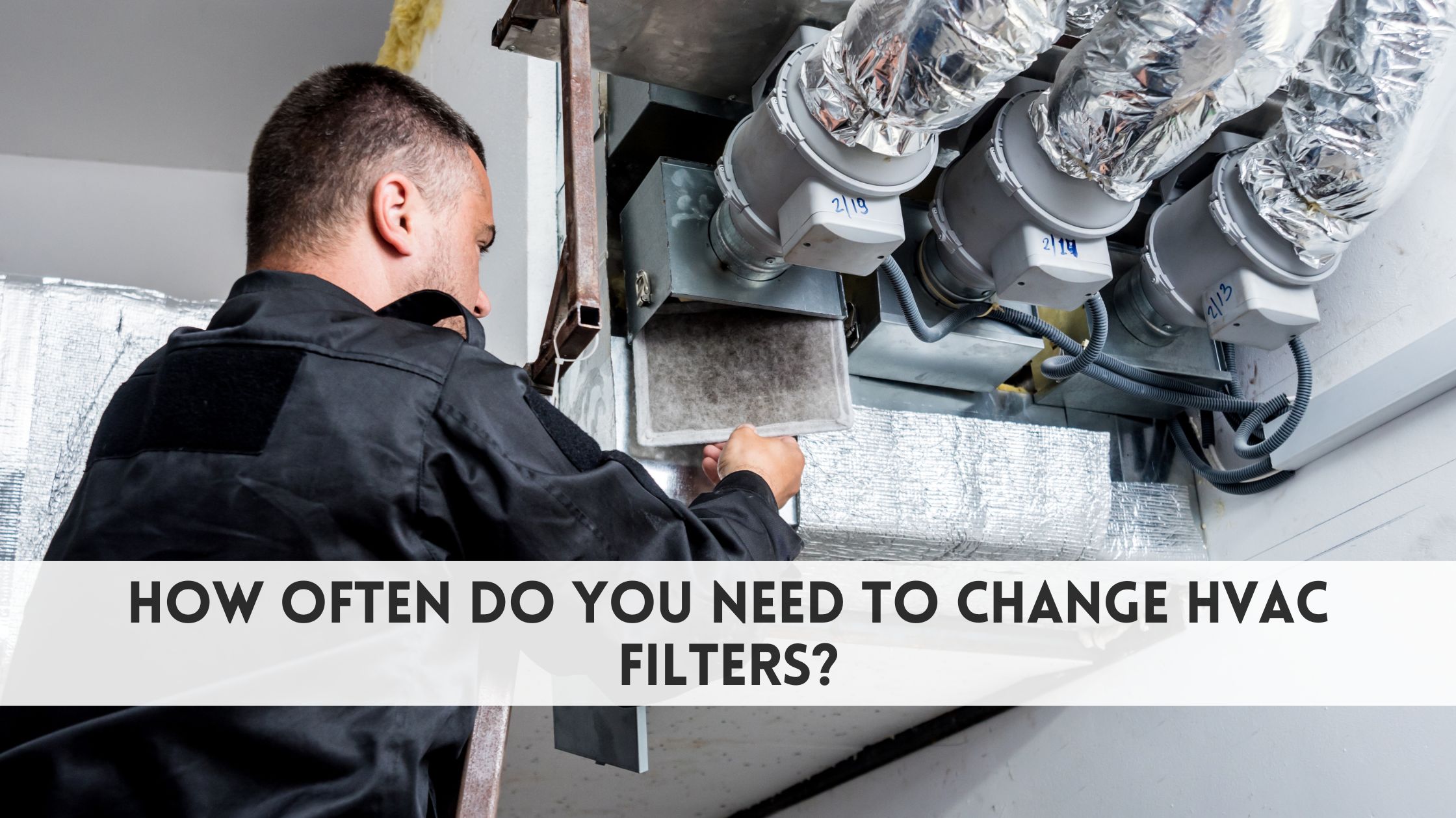 How often do you need to change HVAC filters