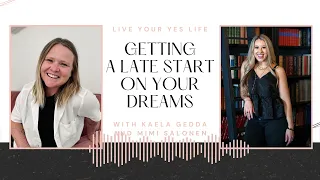 Getting a Late Start on Your Dreams w/ Mimi Salonen