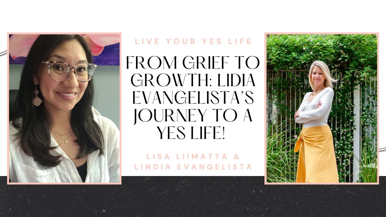 From Grief to Growth: Lidia Evangelista’s Journey to a YES Life