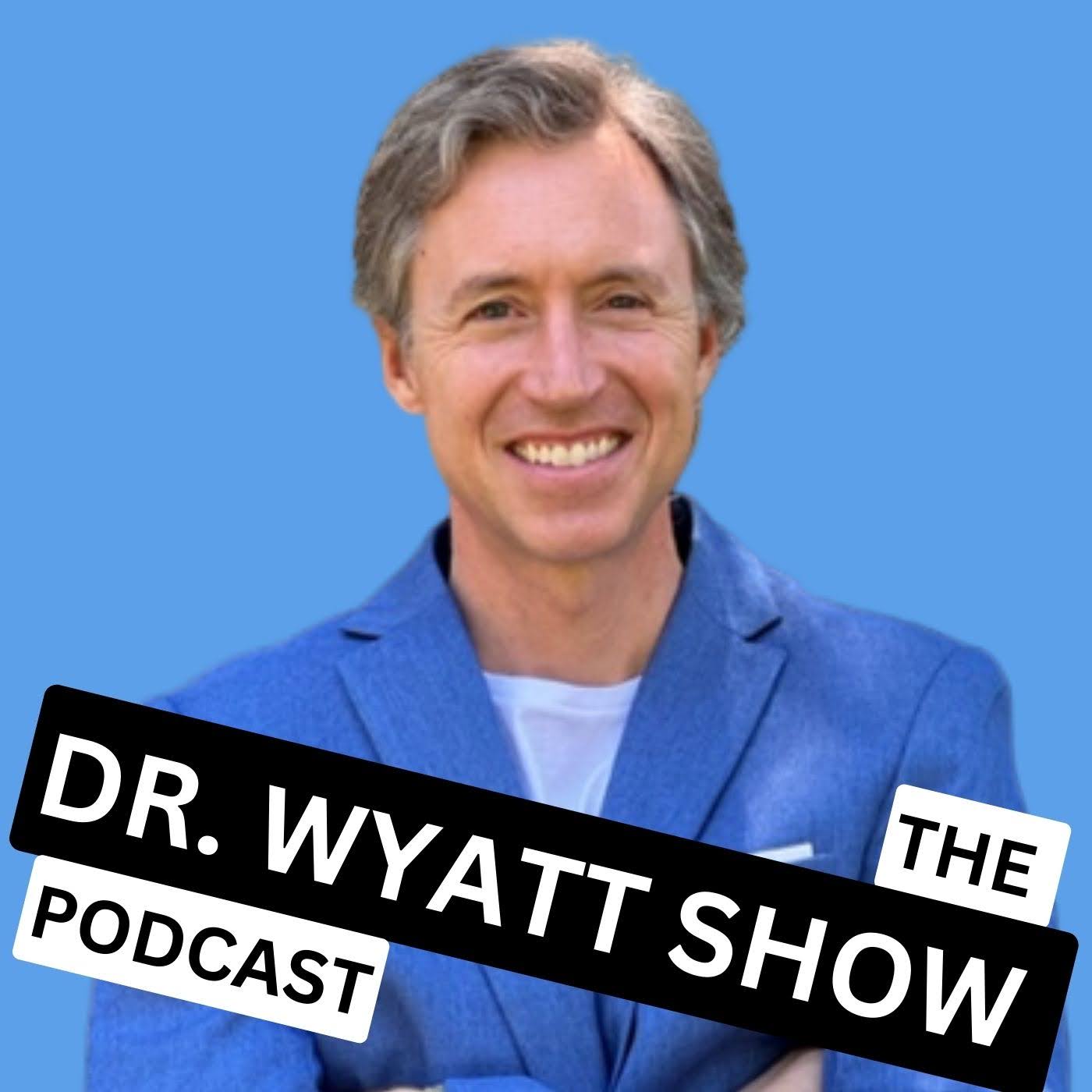Dr. Wyatt Show