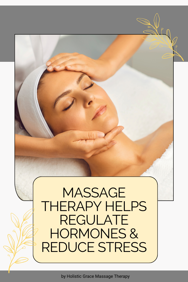 Massage Therapy Balances Hormones & Reduces Stress Massage Therapy Balances Hormones & Reduces Stress