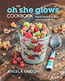 oh she glows cook book