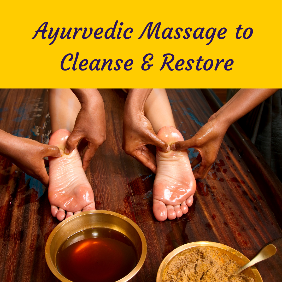 Ayurvedic Massage to Cleanse and Restore