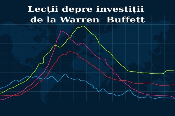 Lecții despre investiții de la Warren Buffett