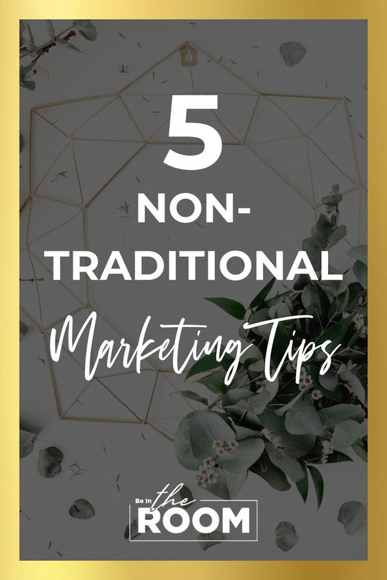 5 Non Traditional Marketing Tips | Be in the Room | Pinterest Image