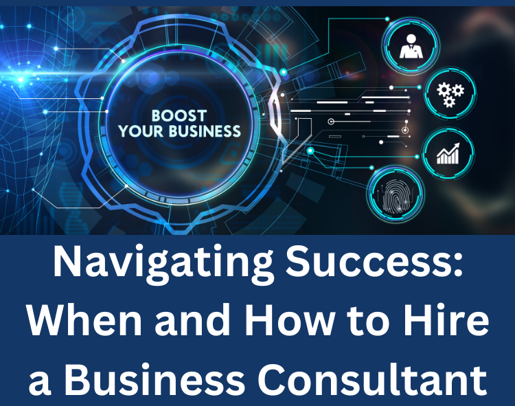 When To Successfully Hire A  Business Consultant