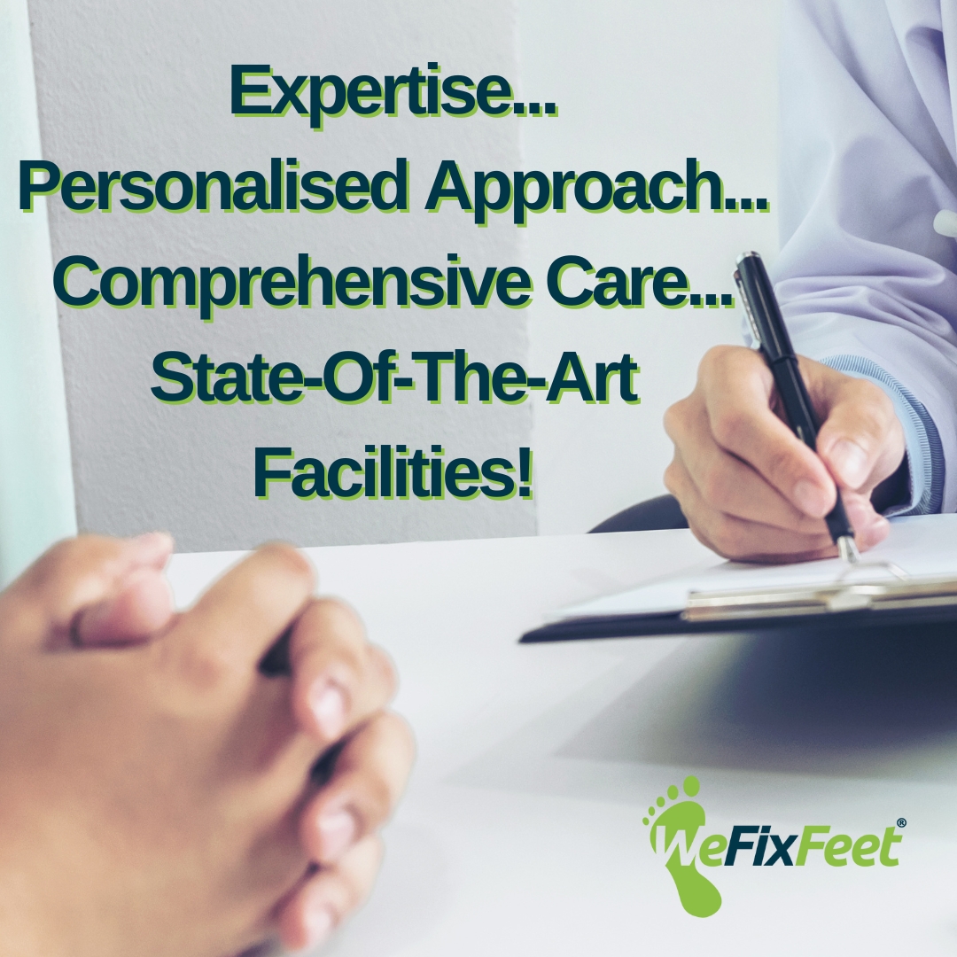 Expert care, assessment and state-of-the-art facilities at We Fix Feet Podiatry clinics