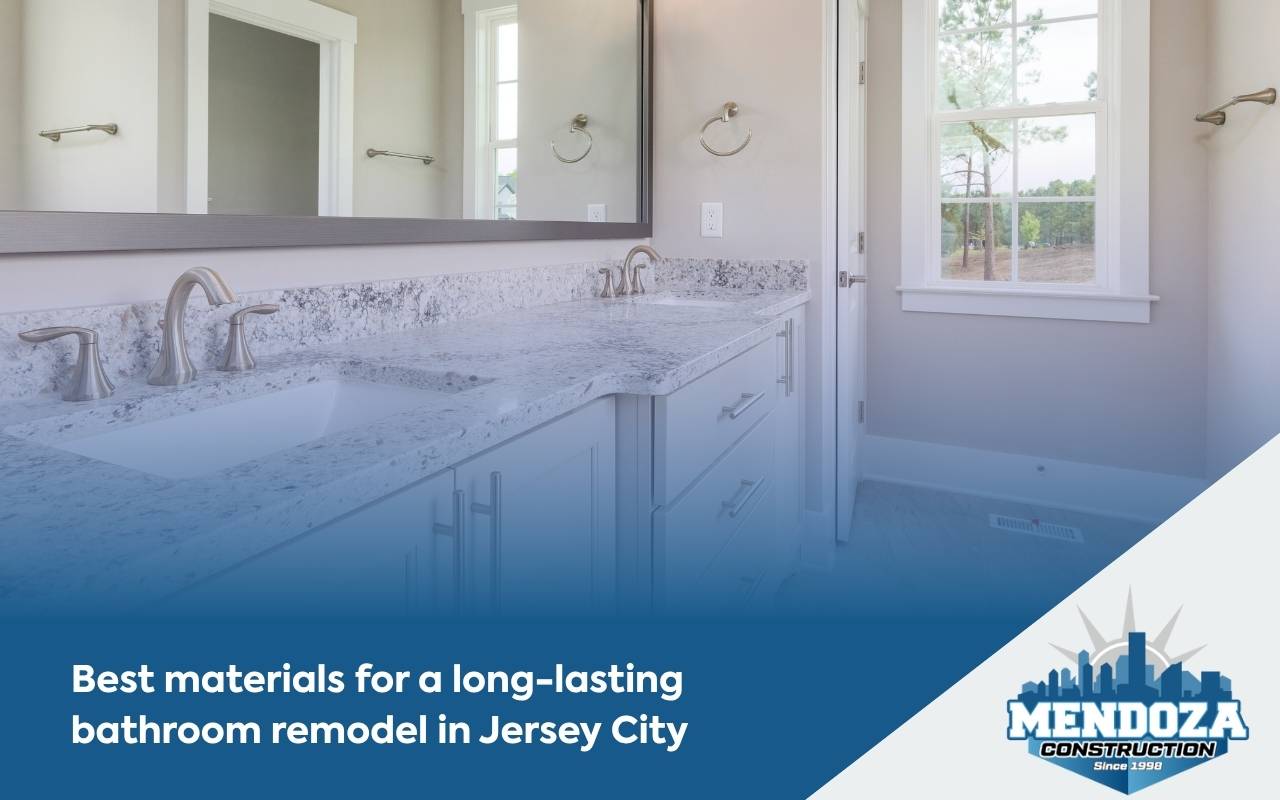 Best materials for a long-lasting bathroom remodel in Jersey City