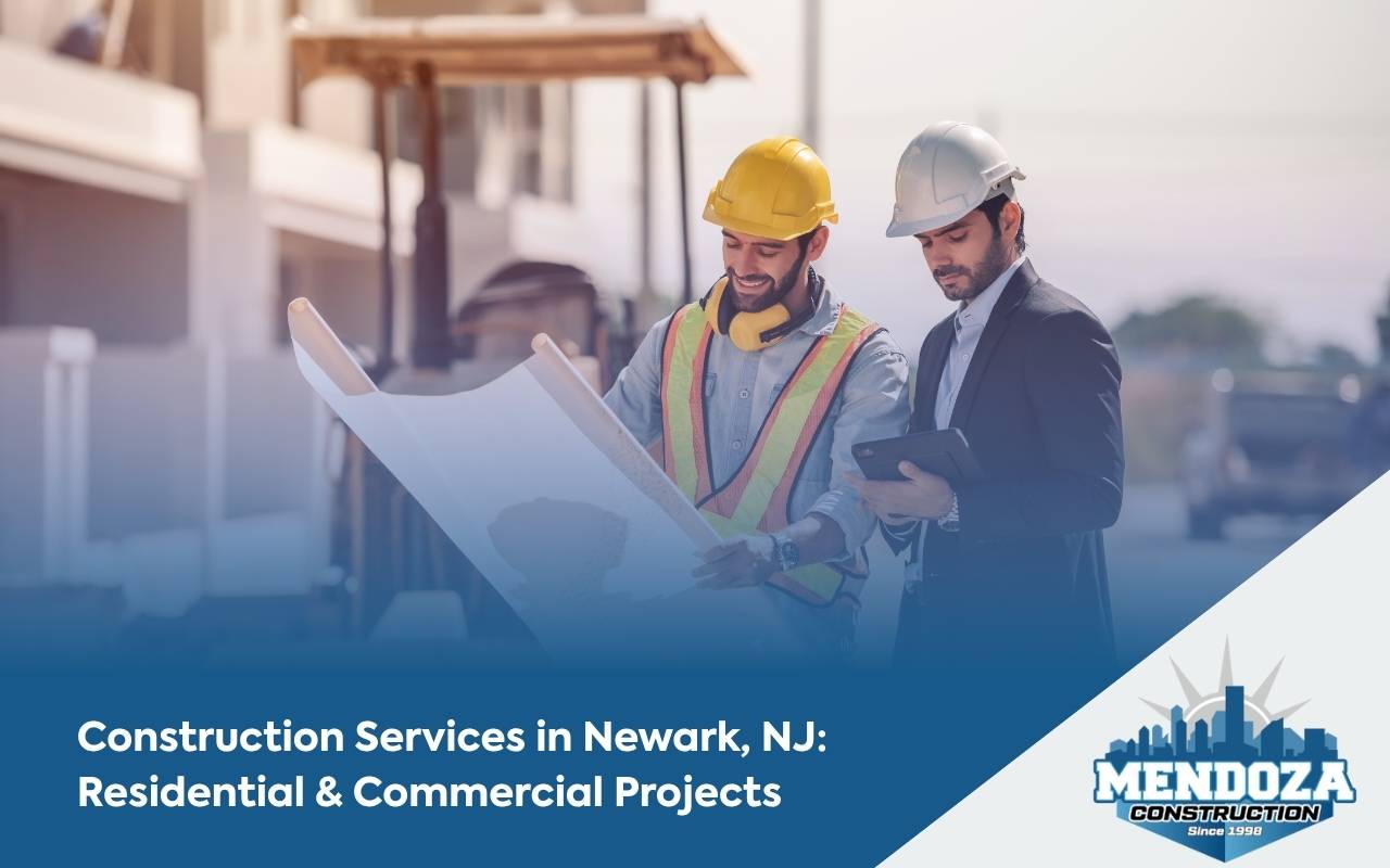 Construction Services in Newark, NJ: Residential & Commercial Projects