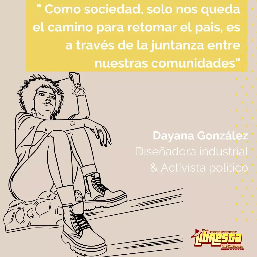 Ilustración de Dayana González sentada con botas y mirada reflexiva junto a una frase que dice que como sociedad solo queda el camino de retomar el país a través de la juntanza entre nuestras comunidades Ilustración de Dayana González sentada con botas y mirada reflexiva junto a una frase que dice que como sociedad solo queda el camino de retomar el país a través de la juntanza entre nuestras comunidades
