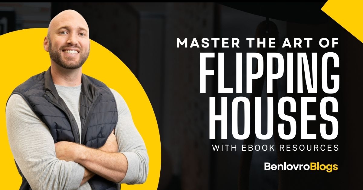 Master The Art Of Flipping Houses