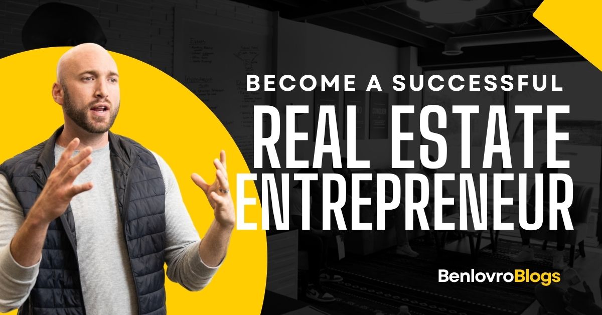 Become a Successful Real Estate Entrepreneur
