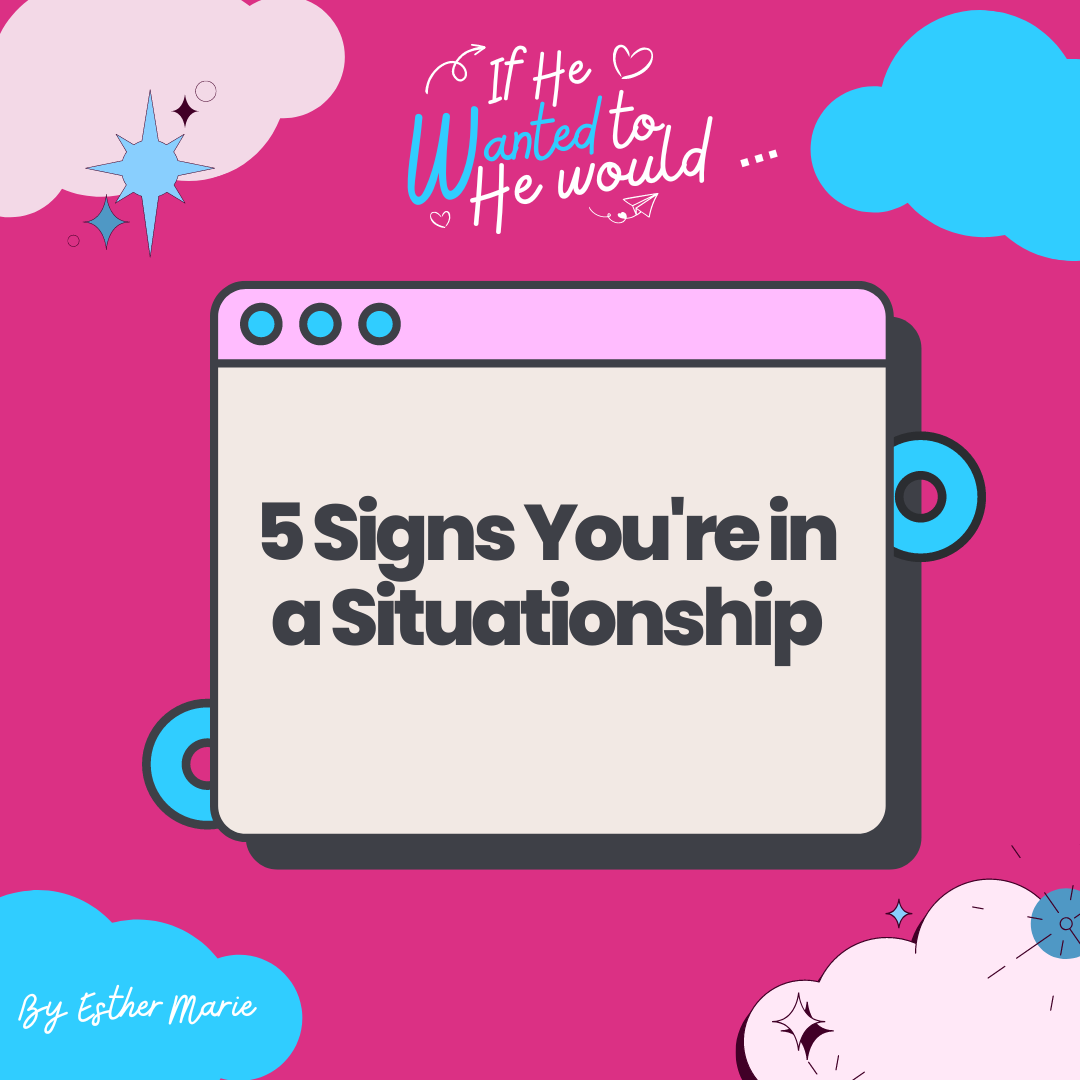 5 Signs You're in a Situationship