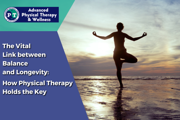 The Vital Link between Balance and Longevity: How Physical Therapy Holds the Key