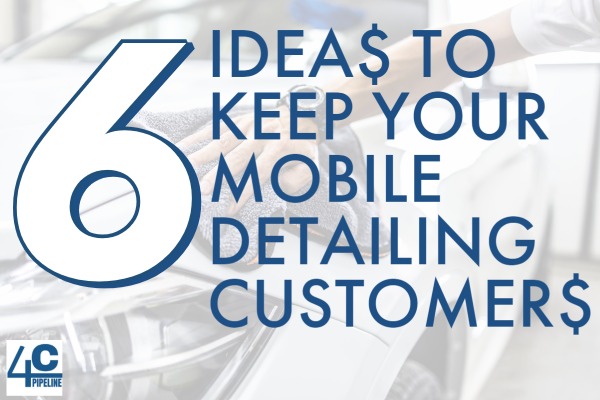 6 Ideas to keep mobile detailing customers
