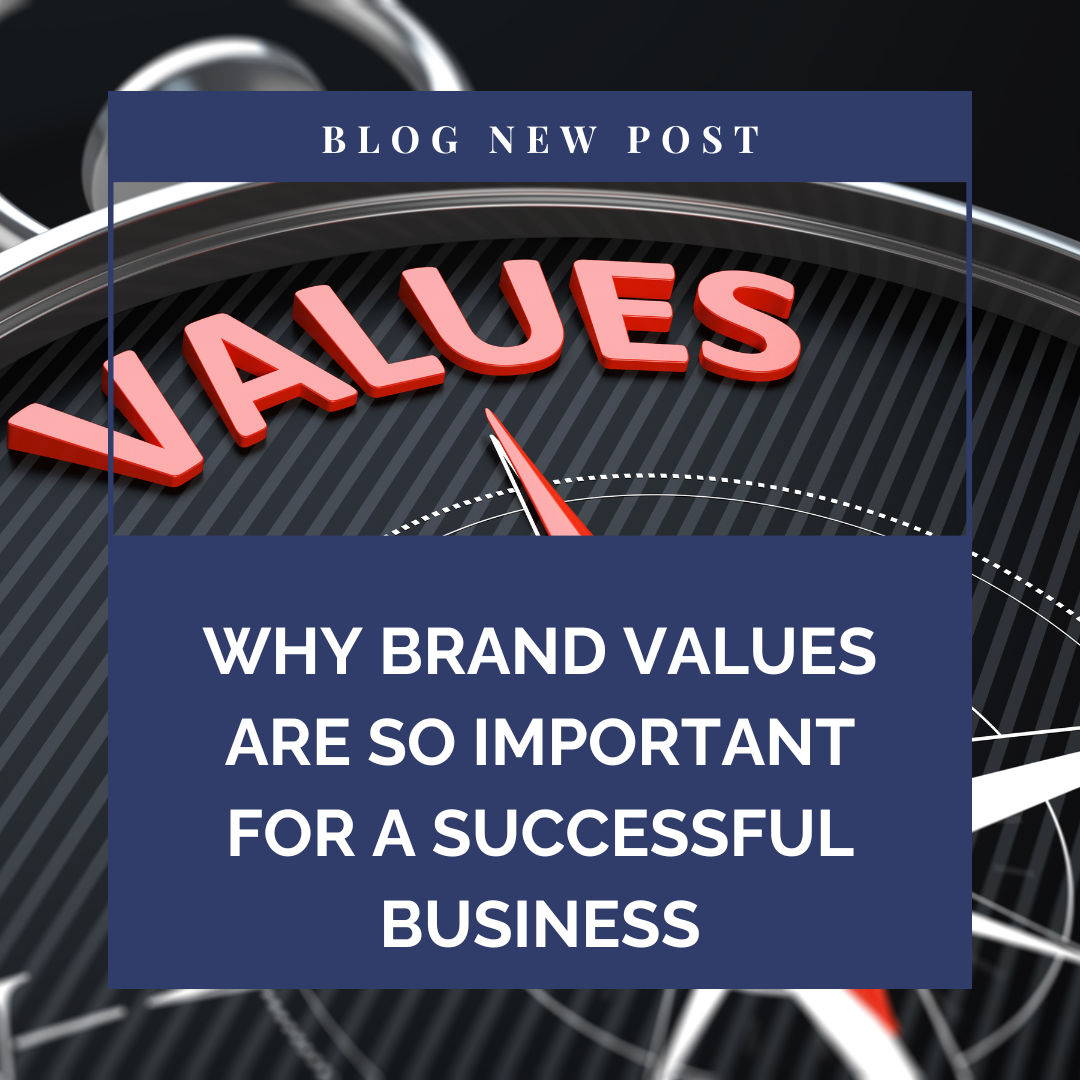 Why brand values are so important for a successful business Why brand values are so important for a successful business