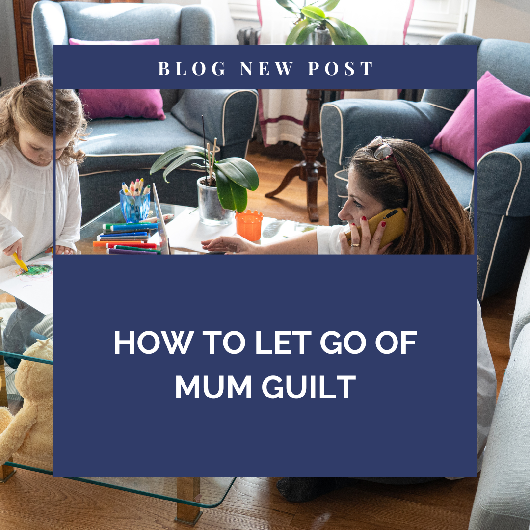 6 tips to let of of mum guilt 6 tips to let of of mum guilt